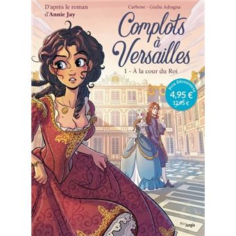 Complots à Versailles - tome 1 A la cour du Roi - OP Petit prix 2021 - Tome 1