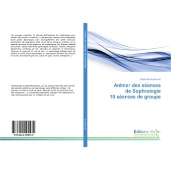 Animer des seances de Sophrologie 10 seances de groupe