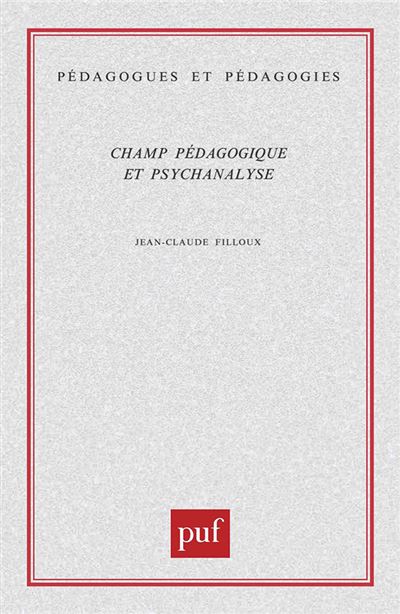 Champ pédagogique et psychanalyse - Jean-Claude Filloux - broché