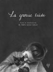 La grosse laide