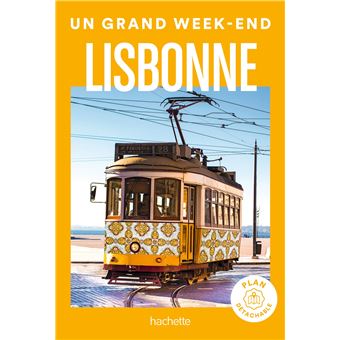 Lisbonne Un Grand Week-end