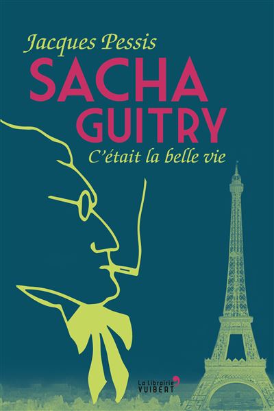 Sacha Guitry Cétait La Belle Vie - 