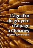 L’âge d’or du gruyère d’alpage à Charmey