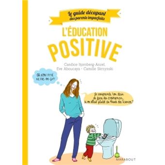 Guide Des Parents Imparfaits Education Positive Broche Candice Kornberg Anzel Eve Aboucaya Camille Skrzynski Achat Livre Ou Ebook Fnac