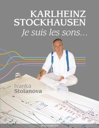Karlheinz Stockhausen, je suis les sons