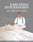 Karlheinz Stockhausen, je suis les sons