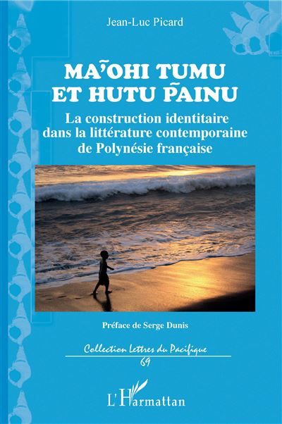 Maohi tumu et hutu painu la construction identitaire dans la