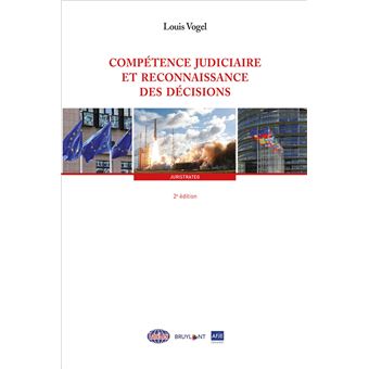 Compétence judiciaire et reconnaissance des décisions depuis le règlement Bruxelles I bis
