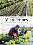 Microfermes. Le maraîchage bio à échelle humaine