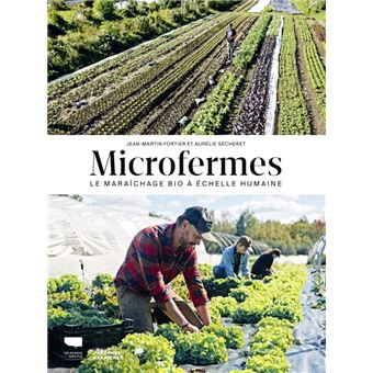 Microfermes. Le maraîchage bio à échelle humaine