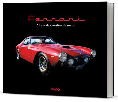 Ferrari les modeles mythiques