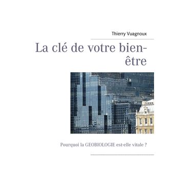 La cle de votre bien etre