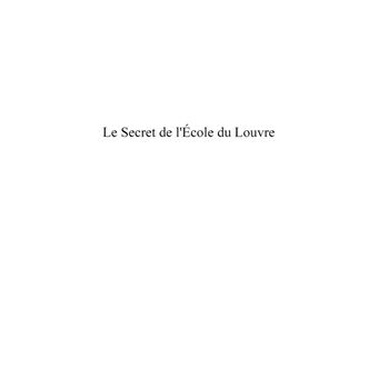 Le Secret de l'Ecole du Louvre