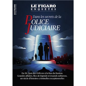Dans les secrets de la Police Judiciaire
