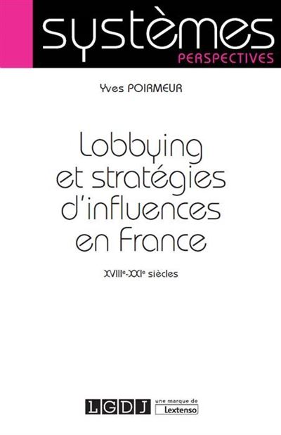 Lobbying et stratégies d'influence en France