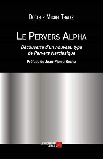 Le pervers alpha - decouverte d un nouveau type de pervers n