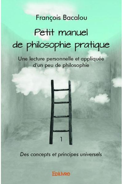 Petit manuel de philosophie pratique