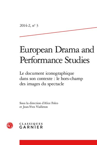 European drama and performance studies 2014 - 2, n° 3 - le document iconographiq