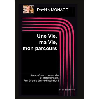 Une Vie, ma Vie, mon parcours