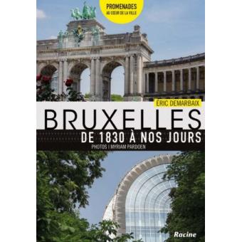 Bruxelles de 1830 à nos jours