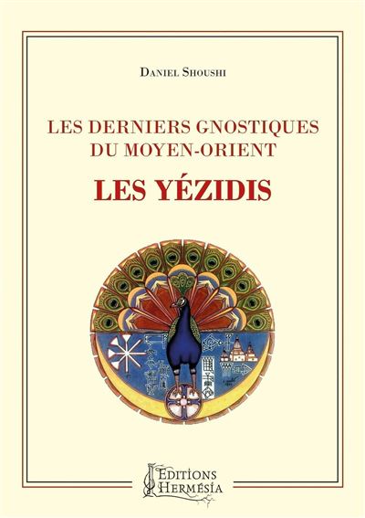 Les derniers gnostiques du Moyen-Orient : les Yézidis