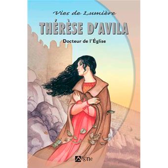 Thérèse D'Avila-Vies De Lumière