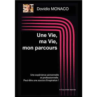 Une Vie, ma Vie, mon parcours