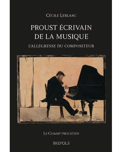 Proust ecrivain de la musique. l'allegresse du compositeur