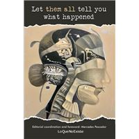 Let them all tell you what happened