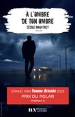 A l'Ombre de ton ombre - Prix du Polar Femme Actuelle 2023