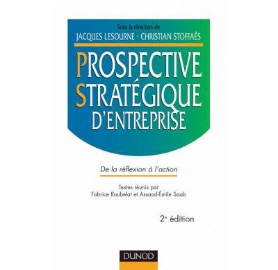 Prospective stratégique d'entreprise - 2ème édition - De la réflexion à l'action - Christian Stoffaës - broché
