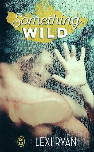 Something Wild - Lexi Ryan - Poche