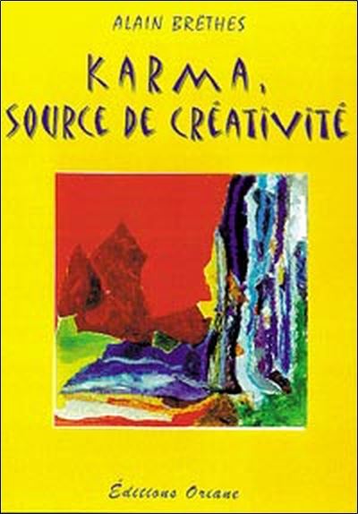 Karma. source de créativité - Alain Brêthes - broché