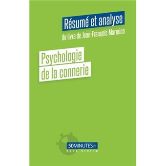 Psychologie de la connerie (Résumé et analyse du livre de Jean-François Marmion)