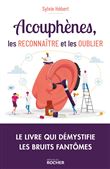 Acouphènes, les reconnaître et les oublier