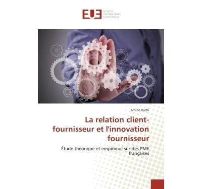 La relation client-fournisseur et l'innovation fournisseur -