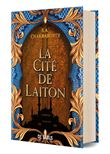 La Cité de Laiton - livre 1 La trilogie Daevabad (relié)