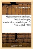Médicaments microbiens, bactériothérapie, vaccination, sérothérapie. 2e édition