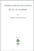 BAP n°36 - Pierre Joseph Proudhon - Sa vie et sa pensée (1809-1849)