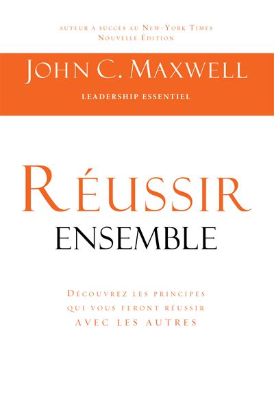 Réussir ensemble - John C. Maxwell - broché