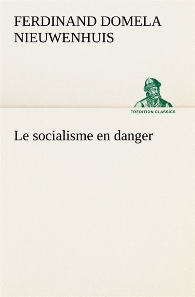 Le socialisme en danger -  Domela Nieuwenh - broché