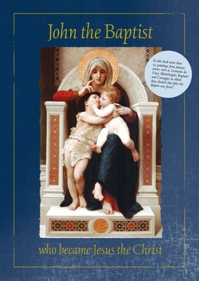 John the Baptist who became Jesus the Christ
