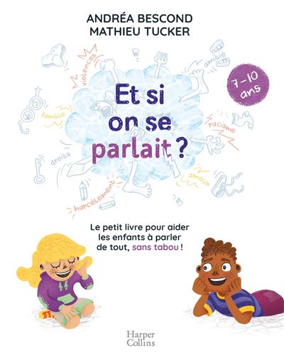 Et si on se parlait ? (7-10 ans) Le petit livre pour aider les enfants à  parler de tout, sans tabou - broché - Andréa Bescond, Mathieu Tucker -  Achat Livre ou ebook | fnac
