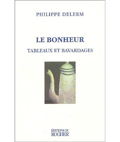 Le Bonheur - Philippe Delerm - (donnée non spécifiée)