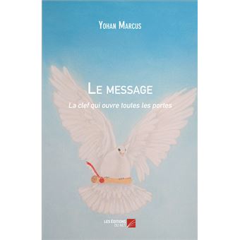 Le message - la clef qui ouvre toutes les portes