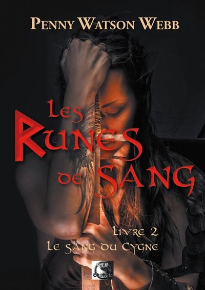 Les Runes de Sang, Le Sang du Cygne Livre 2 - Penny Watson Webb - broché