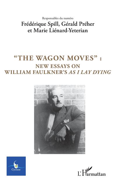 The wagon moves new essays on william faulkner's as i lay dy