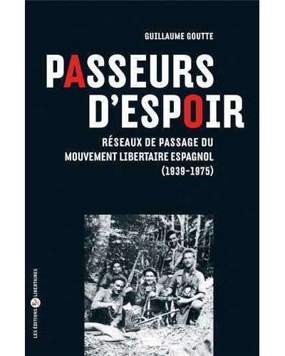 Passeurs d'espoir : réseaux de passage du mouvement libertaire espagnol