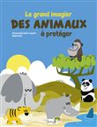 Le grand imagier des animaux à protéger