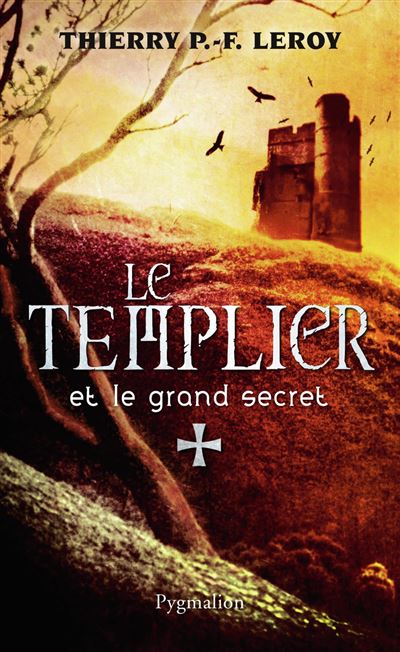 Les Templiers et le grand secret